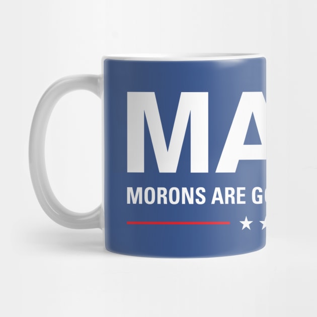 MAGA: Morons Are Governing America by zubiacreative